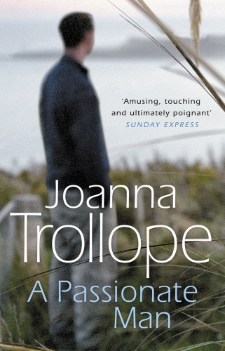 Book cover of A Passionate Man by Joanna Trollope