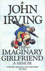 Book cover of The Imaginary Girlfriend by John Irving