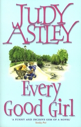 Book cover of Every Good Girl by Judy Astley