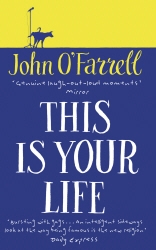 Book cover of This Is Your Life by John O'Farrell