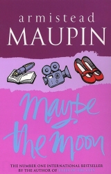 Book cover of Maybe The Moon by Armistead Maupin