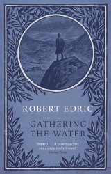 Book cover of Gathering The Water by Robert Edric