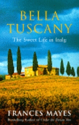 Book cover of Bella Tuscany by Frances Mayes