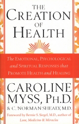 Book cover of The Creation Of Health by Caroline Myss, C. Norman Shealy M.D.