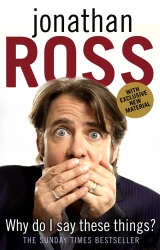 Book cover of Why Do I Say These Things? by Jonathan Ross