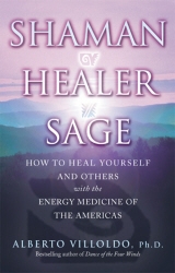 Book cover of Shaman, Healer, Sage by Alberto Villoldo