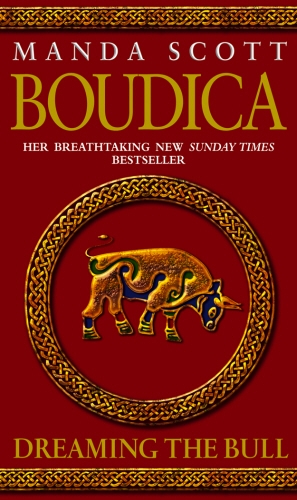 Book cover of #2 - Boudica: Dreaming The Bull by Manda Scott