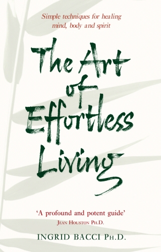 Book cover of The Art Of Effortless Living by Ingrid Bacci