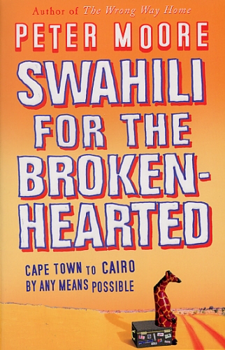 Book cover of Swahili For The Broken-Hearted by Peter Moore