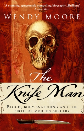Book cover of The Knife Man by Wendy Moore