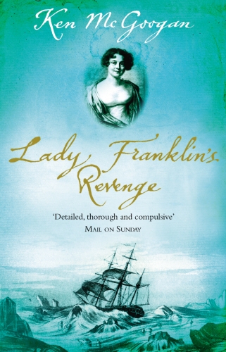 Book cover of Lady Franklin's Revenge by Ken McGoogan