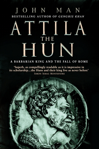 Book cover of Attila The Hun by John Man