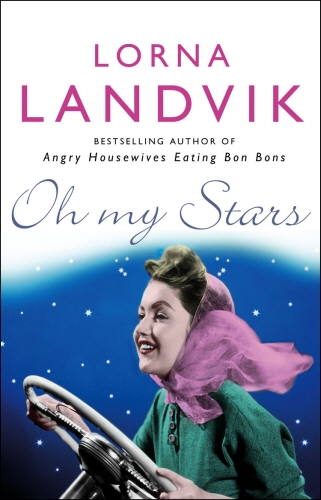 Book cover of Oh My Stars by Lorna Landvik