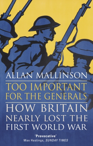 Book cover of Too Important for the Generals by Allan Mallinson