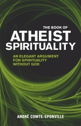 Book cover of The Book of Atheist Spirituality by Andre Comte-Sponville