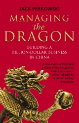 Book cover of Managing the Dragon by Jack Perkowski