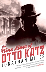 Book cover of The Nine Lives of Otto Katz by Jonathan Miles