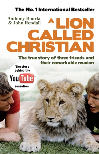 Book cover of A Lion Called Christian by Anthony Bourke, John Rendall