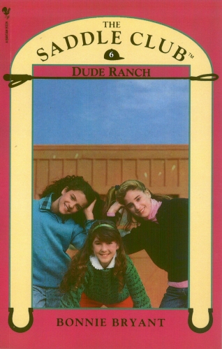 Book cover of Saddle Club Book 6: Dude Ranch by Bonnie Bryant