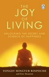 Book cover of The Joy of Living by Yongey Mingyur Rinpoche, Eric Swanson