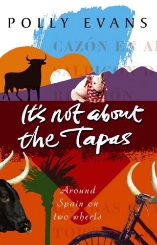 Book cover of It's Not About The Tapas by Polly Evans