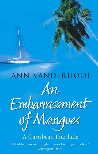 Book cover of An Embarrassment Of Mangoes by Ann Vanderhoof