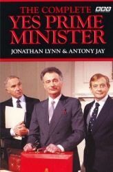 Book cover of The Complete Yes Prime Minister by Jonathan Lynn, Anthony Jay