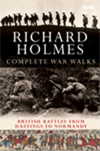 Book cover of The Complete War Walks by Richard Holmes