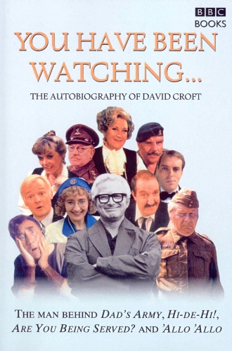 Book cover of You Have Been Watching - The Autobiography Of David Croft by David Croft