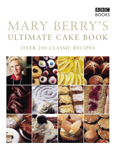 Book cover of Mary Berry's Ultimate Cake Book (Second Edition) by Mary Berry