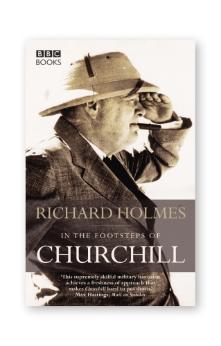 Book cover of In the Footsteps of Churchill by Richard Holmes