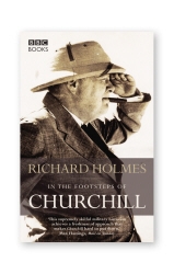Book cover of In the Footsteps of Churchill by Richard Holmes