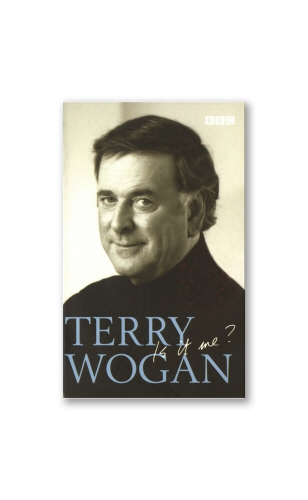 Book cover of Terry Wogan - Is it me? by Terry Wogan