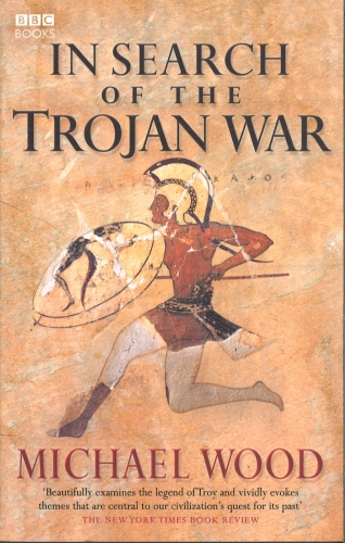 Book cover of In Search Of The Trojan War by Michael Wood