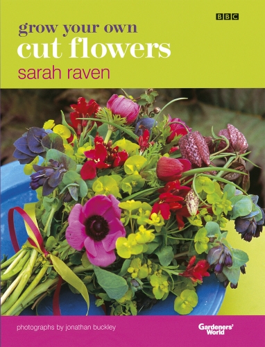 Book cover of Grow Your Own Cut Flowers by Sarah Raven