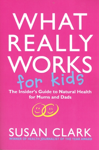 Book cover of What Really Works For Kids by Susan Clark
