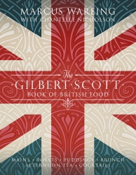 Book cover of The Gilbert Scott Book of British Food by Marcus Wareing