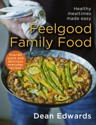 Book cover of Feelgood Family Food by Dean Edwards