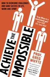 Book cover of Achieve the Impossible by Greg Whyte