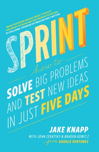 Book cover of Sprint by Jake Knapp, John Zeratsky, Braden Kowitz