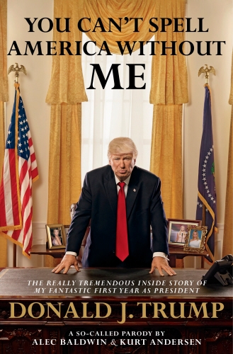 Book cover of You Can't Spell America Without Me by Alec Baldwin, Kurt Andersen