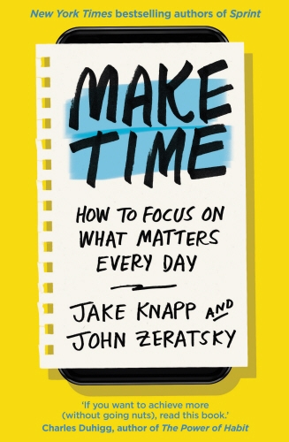 Book cover of Make Time by Jake Knapp, John Zeratsky