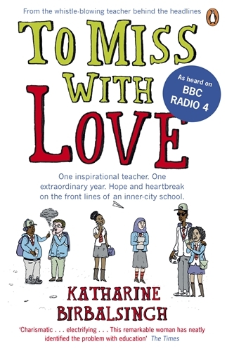 Book cover of To Miss with Love by Katharine Birbalsingh