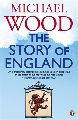 Book cover of The Story of England by Michael Wood