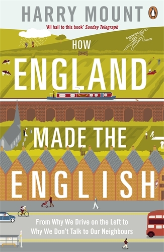 Book cover of How England Made the English by Harry Mount