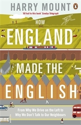 Book cover of How England Made the English by Harry Mount