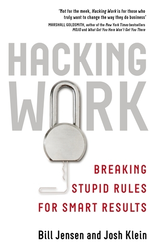 Book cover of Hacking Work by Bill Jensen, Josh Klein