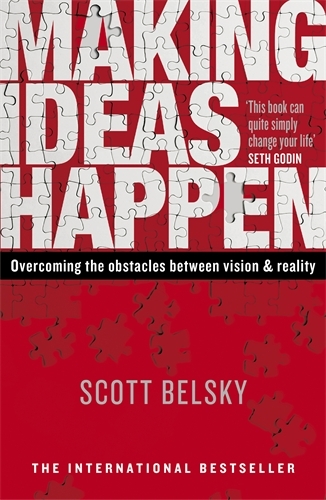 Book cover of Making Ideas Happen by Scott Belsky