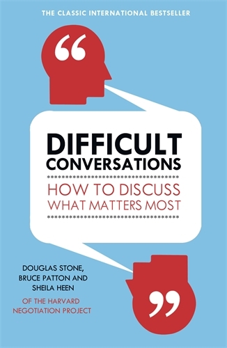 Book cover of Difficult Conversations by Bruce Patton, Douglas Stone, Sheila Heen