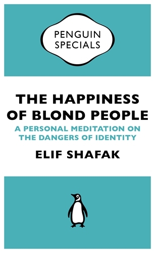 Book cover of The Happiness of Blond People by Elif Shafak
